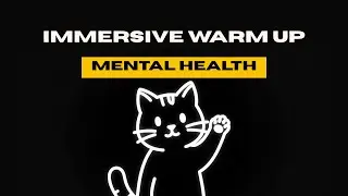 Immersive Interactive Warm Up ORIGINAL | Mental Health