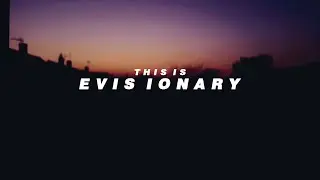 What Is Evisionary?