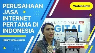 UNINET PERUSAHAAN JASA INTERNET PERTAMA DI INDONESIA