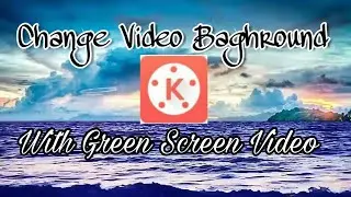 How To Change Video Baghround with kinmaster