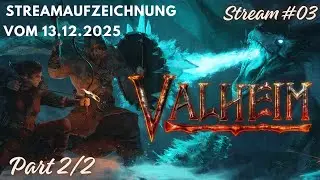 Das Valheim-Communityprojekt [Deutsch][Full HD] Stream [#03] -Part [2/2]
