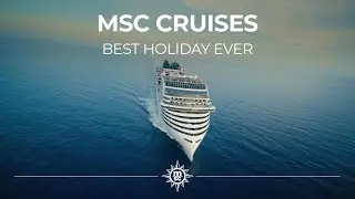 Best Holiday Ever | MSC Cruises