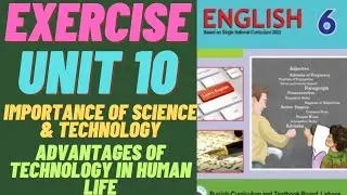 Importance of Science and Technology / Exercise Unit: 10 /Advantages of Technology / English Class 6