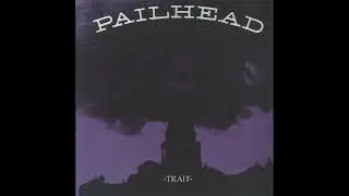 Pailhead - I Will Refuse