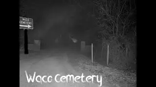 Is it Haunted??? ep.1 | Waco Cemetery |