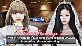 When her parents f*rced her to marry someone who acts like child but she was... Jenlisa new ff Ep 10