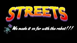 We made it so far with the robot. Online Streets of Rogue