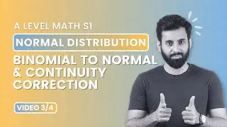 A Level Math S1 - Normal Distribution - Binomial to Normal and Continuity Correction