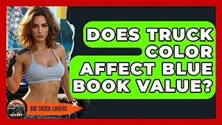 Does Truck Color Affect Blue Book Value? - Big Truck Lovers