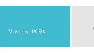 Vxworks for Beginners: POSIX