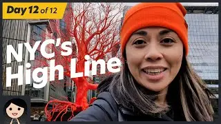 Walking New York's High Line &rarr; Day 12 of 12 Days of Transit Vlogmas 2023