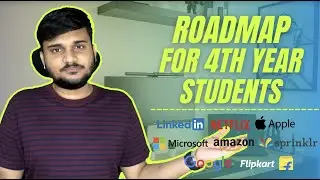 Roadmap for 4th Year Students🚀| Interview Prep 🧑🏻&zwj;💻| Off-campus hiring @Google  @Microsoft @Apple
