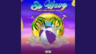 SO WAVY (feat. Blu3Maj & Maj3x)