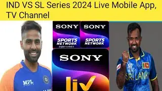IND VS SL Series 2024 : Live Mobile App, TV channel Free Live ||