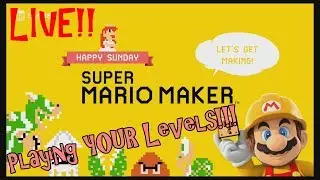 Super Mario Maker | Live Stream #6 | Playing YOUR Levels! Join US!!!