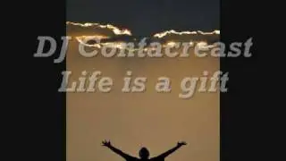 DJ Contacreast - Life is a gift