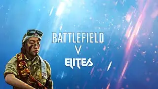 Battlefield V &mdash; New Elite Skins. Новые ЭЛИТНЫЕ БОЙЦЫ. EP &mdash; 4