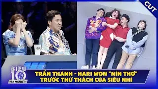 TRẤN THÀNH  NÍN THỞ  vì những khoảnh khắc mạo hiểm của các siêu nhí