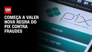 Começa a valer nesta segunda-feira (2) nova regra do Pix contra fraudes | CNN NOVO DIA