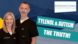 Tylenol & Autism? What the Headlines Aren&rsquo;t Telling You - Bowman Chiropractic