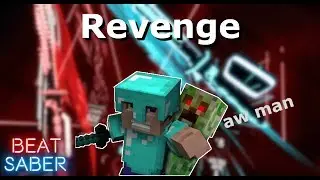 Beat Saber - REVENGE [ CAPTAINSPARKLEZ MINECRAFT PARODY ] Expert FC!