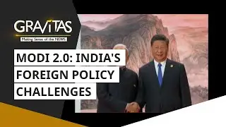 Gravitas: Modi 2.0: India's Foreign Policy Challenges