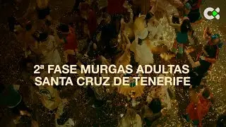 Resumen 2&ordf; Fase Murgas adultas Carnaval S/C de Tenerife | 2026