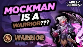 Idle Heroes - Mockman is a Warrior???