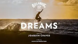 Dreams | A Billabong Film Starring Joaquim Chaves