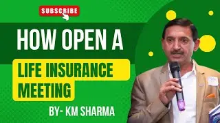 How open a Life Insurance Meeting - K M Sharma