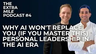 Why AI Won't Replace You (If You Master This) | Personal Leadership in the AI Era