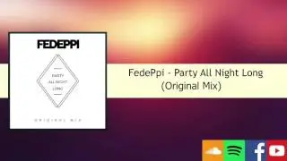 FedePpi - Party All Night Long [Available October 22]