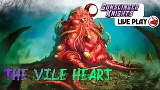 Gunslinger Knights | The Vile Heart | Cypher System Actual Play