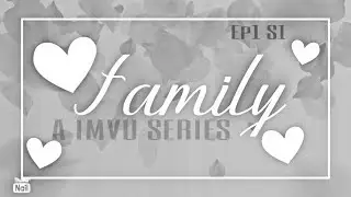 IMVU Series | Family 🥀| Ep2 S1