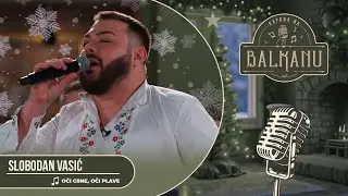 Slobodan Vasić - OČI CRNE, OČI PLAVE (UŽIVO) | Kafana na Balkanu