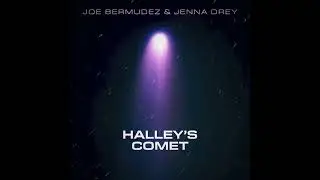 Joe Bermudez & Jenna Drey - Halley's Comet