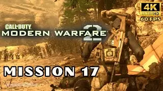 CALL OF DUTY MODERN WARFARE 2 REMASTERED MISSION 17 GAMEPLAY Walkthrough No Commentary 4K 60FPS PC