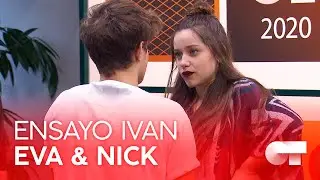 EVA y NICK ensayan con IVAN LABANDA (17E) | OT 2020