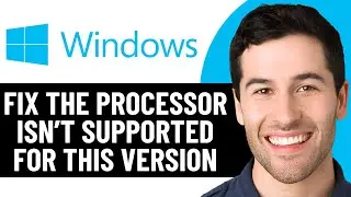 HOW TO FIX THE PROCESSOR ISN’T SUPPORTED FOR THIS VERSION OF WINDOWS 11 2026! (EASY FIX)