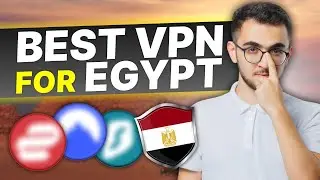 Best VPN for Egypt: Secure Connection for Absolute Privacy