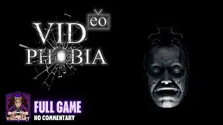 VIDeoPHOBIA | Full Playthrough | No Commentary