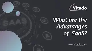 What are the advantages of SaaS? | Cloud Computing Basics from Vitado