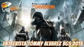 Tom Clancy's: The Division Interview Tommy Alvarez BGS 2015