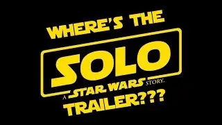 DSD VidCast 01 - Where's the Solo Trailer?