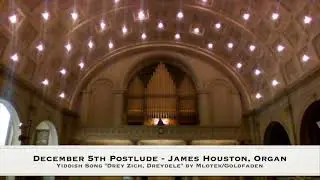 December 5 Postlude: Drey Zikh, Dreydele (Spin, Dreydl, Spin) by Chana Mlotok and Avrom Goldfaden