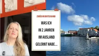 Zurück in Deutschland, das habe ich nach 2 Jahren im Ausland gelernt...