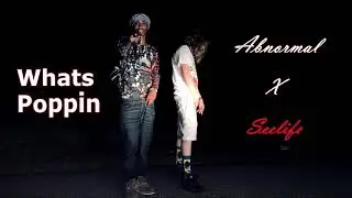 Whats Poppin - Abnormal x Seelife