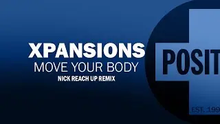 Xpansions &ndash; Move Your Body (Elevation) [Nick Reach Up Remix]