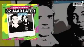 Henny Vrienten Feat. Winne - 32 Jaar Later