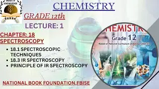 18.1Spectroscopic Techniques|18.3 IR Spectroscopy|UNIT:18| SPECTROSCOPY|GRADE:12|CHEMISTRY|FBISE